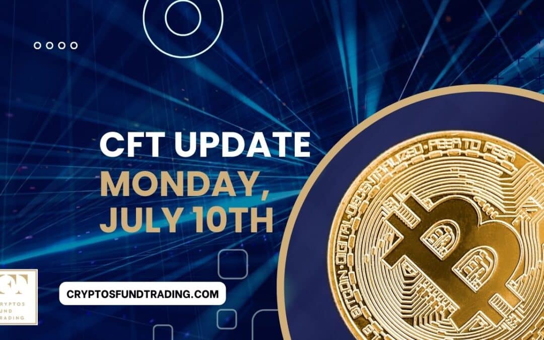 Weekly Report CFT – Monday 10, July 2023 – Bitcoin | Stocks | $ Dollar New Update