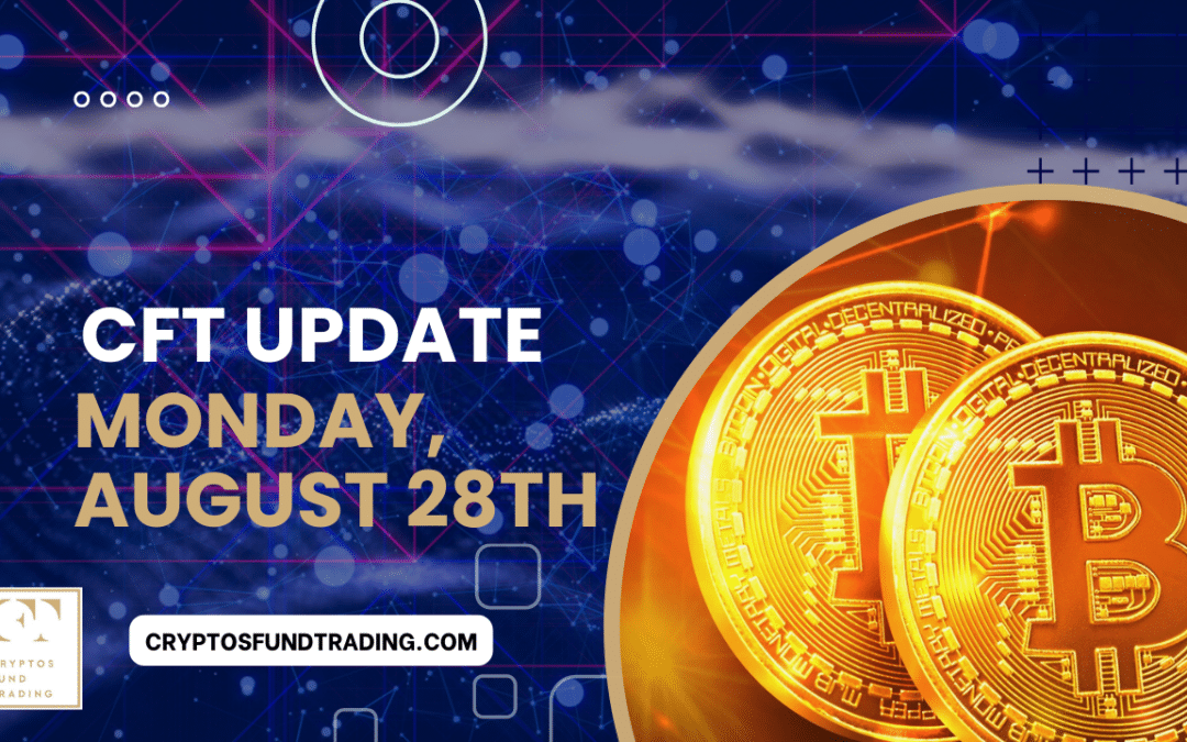 Weekly Report CFT – Monday 28, August 2023 – Bitcoin | Stocks | $ Dollar New Update