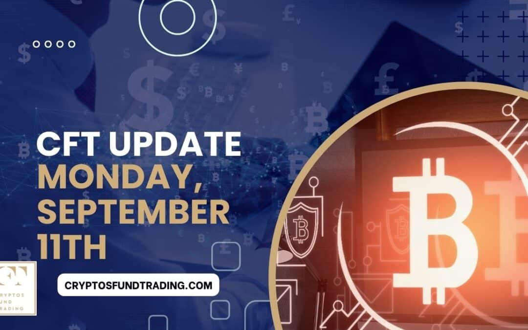 Weekly Report CFT – Monday 11, September 2023 – Bitcoin | Stocks | $ Dollar🎖️