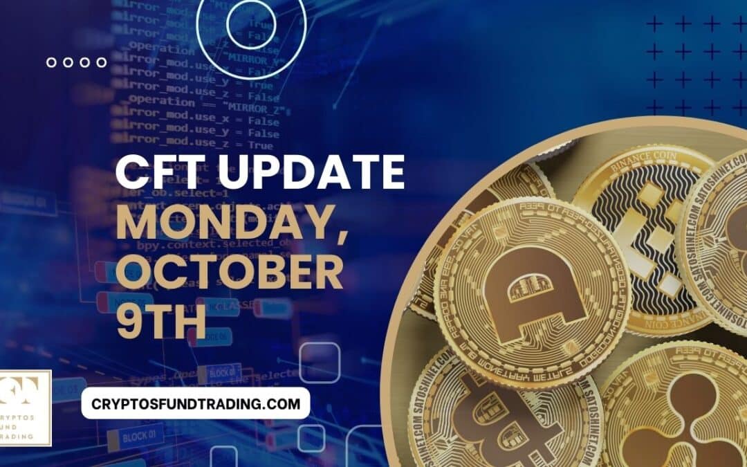 Weekly Report CFT – Monday 9, October 2023 – Bitcoin | Stocks | $ Dollar New Update