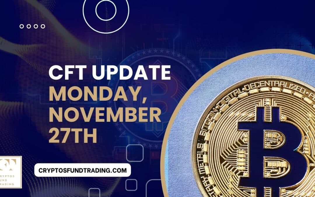 Monday 27 November 2023 – Bitcoin | Stocks | $ Dollar! 🎖️🥇