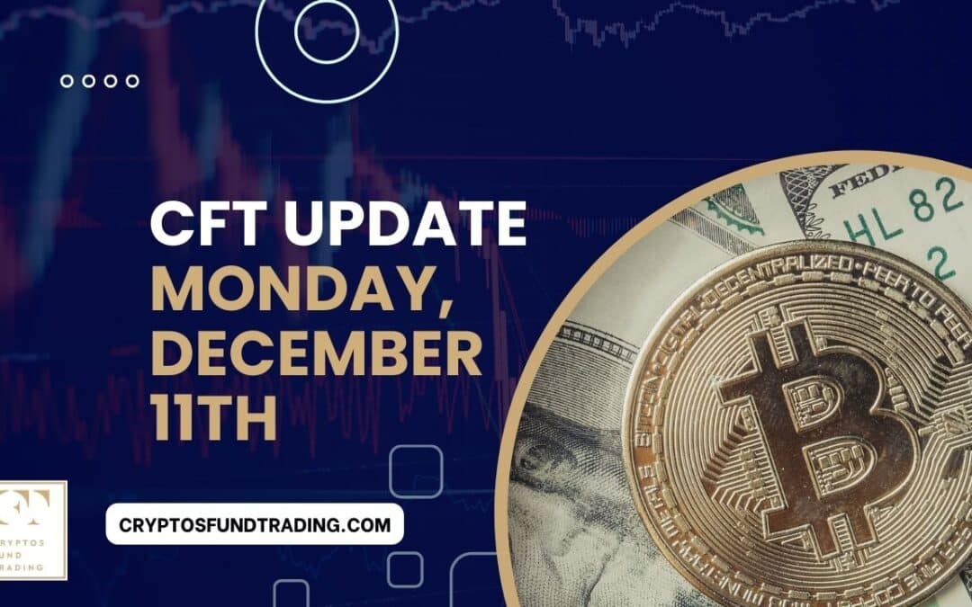 Weekly Report CFT Monday, December 11th, 2023