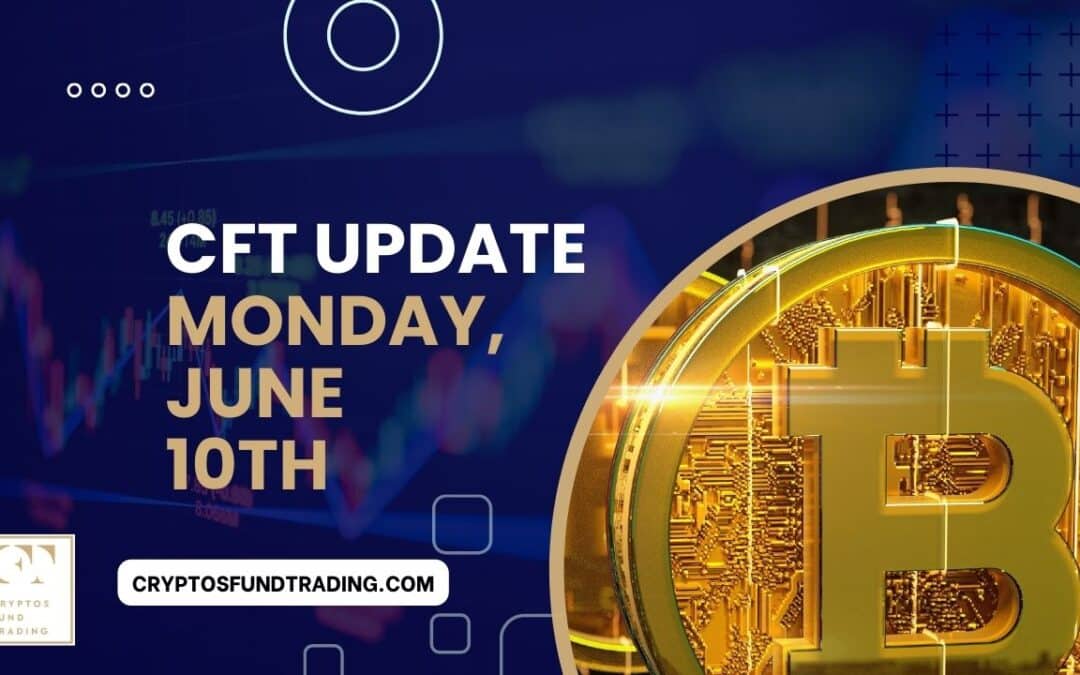 Weekly Report CFT Monday, June 10th, 2024