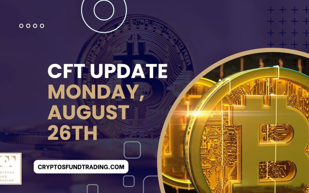 Weekly Report CFT Monday, August 26th, 2024