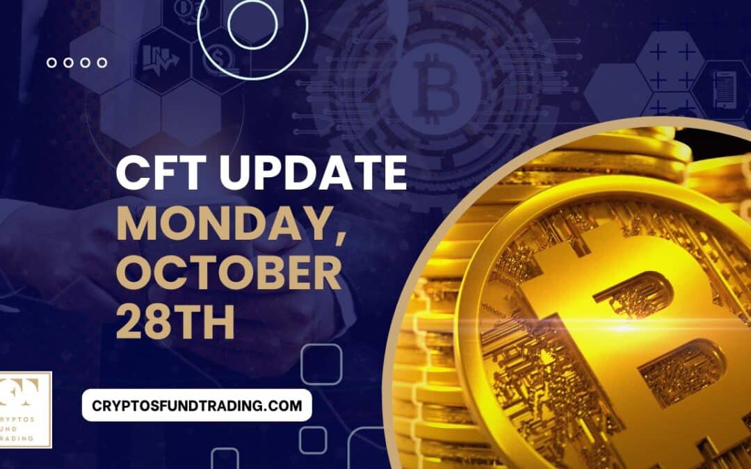 Weekly Report CFT Monday, October 28th, 2024