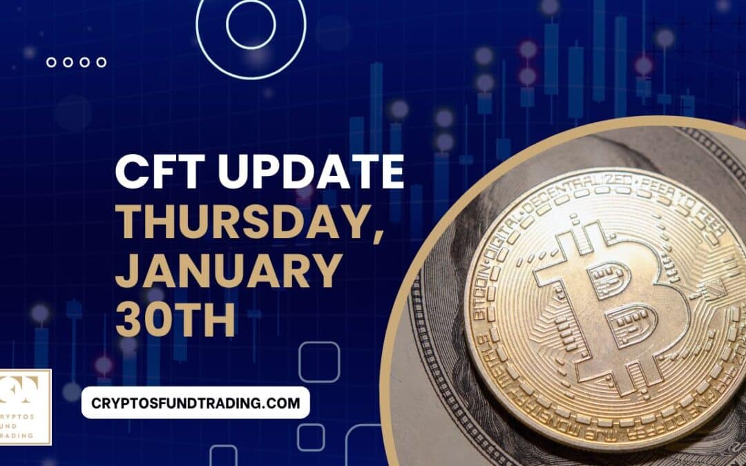 Weekly Report CFT Thursday, January 30th, 2025